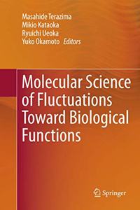 Molecular Science of Fluctuations Toward Biological Functions