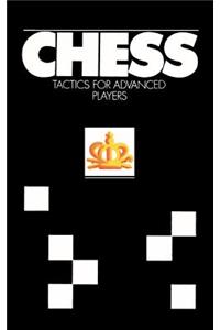 Chess Tactics for Advanced Players