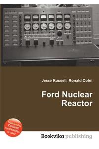Ford Nuclear Reactor