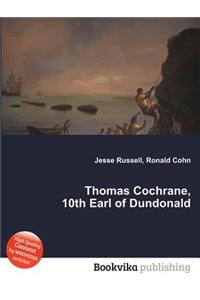 Thomas Cochrane, 10th Earl of Dundonald
