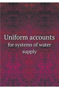 Uniform accounts for systems of water supply