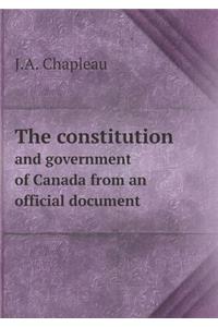 The Constitution and Government of Canada from an Official Document