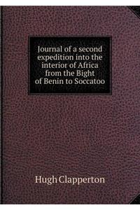 Journal of a second expedition into the interior of Africa from the Bight of Benin to Soccatoo