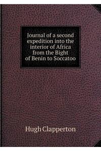 Journal of a Second Expedition Into the Interior of Africa from the Bight of Benin to Soccatoo