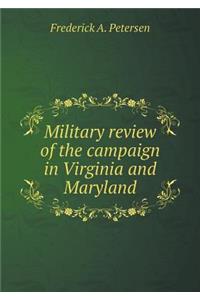 Military Review of the Campaign in Virginia and Maryland