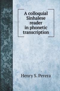 A colloquial Sinhalese reader in phonetic transcription