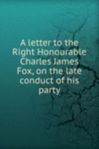 A LETTER TO THE RIGHT HONOURABLE CHARLE