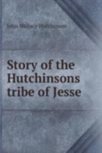 Story of the Hutchinsons tribe of Jesse