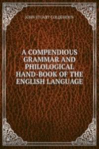 compendious grammar and philological hand-book of the english language
