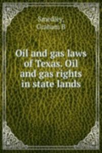 Oil and gas laws of Texas. Oil and gas rights in state lands