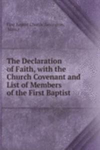 Declaration of Faith, with the Church Covenant and List of Members of the First Baptist .