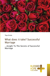 What does it take? Successful Marriage