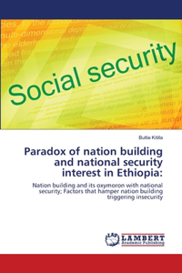 Paradox of nation building and national security interest in Ethiopia