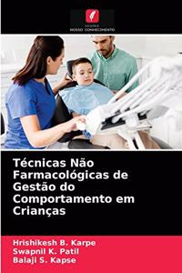 Técnicas Não Farmacológicas de Gestão do Comportamento em Crianças