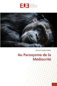 Au Paroxysme de la Médiocrité