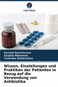 Wissen, Einstellungen und Praktiken der Patienten in Bezug auf die Verwendung von Antibiotika