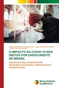 O Impacto Da Covid-19 Nos Óbitos Por Endocardite No Brasil