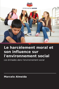 harcèlement moral et son influence sur l'environnement social