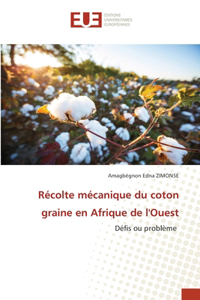 Récolte mécanique du coton graine en Afrique de l'Ouest