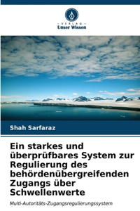 starkes und überprüfbares System zur Regulierung des behördenübergreifenden Zugangs über Schwellenwerte