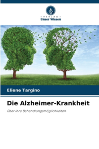 Die Alzheimer-Krankheit