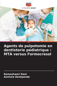 Agents de pulpotomie en dentisterie pédiatrique