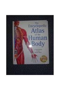 The Encyclopaedic Atlas of the Human Body: A Visual Guide to the Human Body