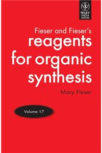 Fiesers' Reagents for Organic Synthesis- Vol.17