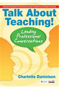 Talk About Teaching!:Leading Professional Conversations