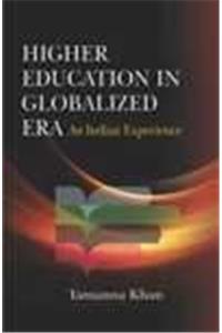 HIGHER EDUCATION IN GLOBALIZED ERA: AN INDIAN EXPERIENCE