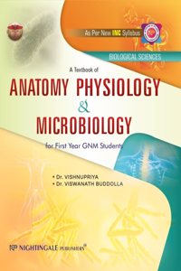 A Textbook of Anatomy Physiology & Microbiology for First Year GNM Students, 3/e 2025