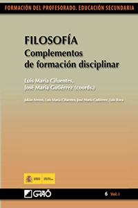 Filosofia. Complementos de formacion disciplinar (Filosofia/Formacion y Desarrollo Profesional del Profesorado) (Spanish Edition)