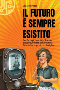 futuro è sempre esistito