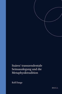 Suárez' transzendentale Seinsauslegung und die Metaphysiktradition