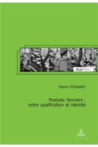 Produits Fermiers: Entre Qualification Et Identité