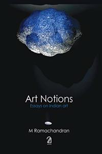 ART NOTIONS: Essays on Indian Art