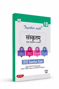 Together With CBSE Class 10 Sanskrit Solved Question Bank & Practice Papers (Chapterwise & Topicwise) Exam 2023
