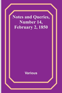 Notes and Queries, Number 14, February 2, 1850