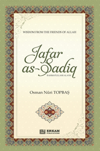Jafar As Sadiq (Rahmatullahi Alayh): Wisdom from the friends of Allah