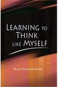 Learning To Think Like Myself