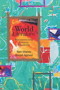 World Literature: Reconstructing Literary Sensibility