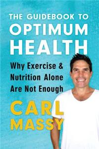 The Guidebook to Optimum Health