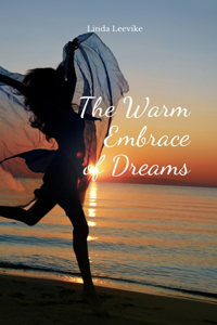 The Warm Embrace of Dreams