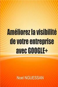 Améliorez la visibilité de votre entreprise avec Google+