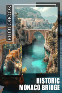 Historic Monaco Bridge Photo Book