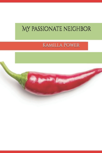 My passionate neighbor