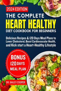 complete heart healthy diet cookbook for beginners 2024