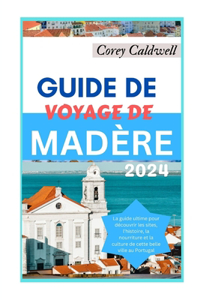 Guide de Voyage de Madère 2024