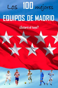 Los 100 Mejores Equipos de Madrid