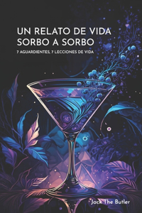 Un Relato de Vida Sorbo a Sorbo